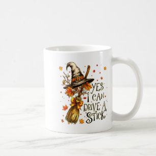 Yes I Can Drive A Stick Fall Halloween Soky Witch  Coffee Mug