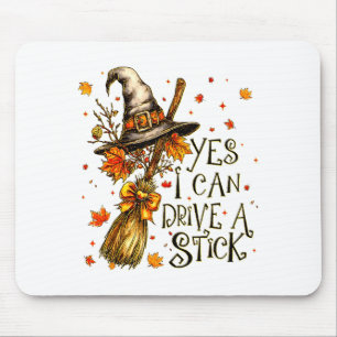 Yes I Can Drive A Stick Fall Halloween Soky Witch Mouse Mat