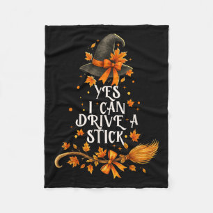 Yes I Can Drive A Stick Funny Halloween Soky Witch Fleece Blanket