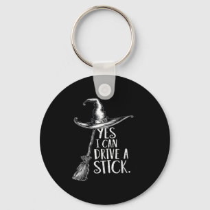 Yes I Can Drive A Stick Funny Halloween Soky Witch Key Ring