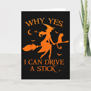 Yes I Can Drive A Stick Funny Halloween Spooky Wit Card