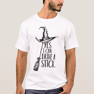 Yes I Can Drive A Stick Funny Halloween Spooky Wit T-Shirt