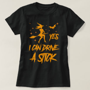 yes i Can Drive A Stick Funny Halloween T-Shirt