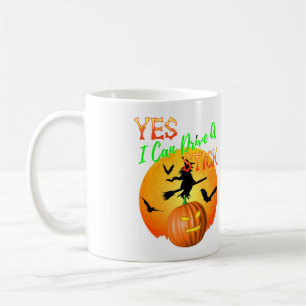 Yes I Can Drive A Stick Funny Halloween Witch Coffee Mug