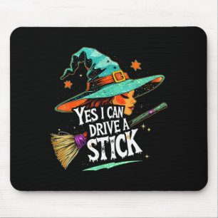 Yes I Can Drive A Stick Funny Halloween Witch Gift Mouse Mat
