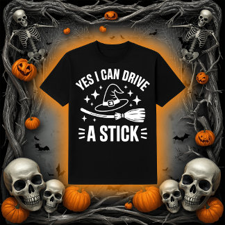 Yes I Can Drive a Stick | Funny Witch Broom T-Shirt