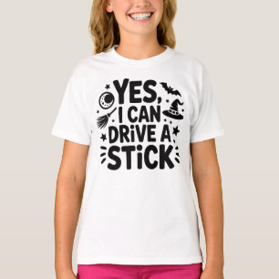 Yes, I Can Drive a Stick – Funny Witch Halloween T-Shirt