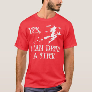 Yes I Can Drive A Stick Halloween Costume Funny Ha T-Shirt