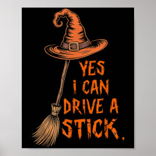 Yes I Can Drive A Stick Halloween Poster