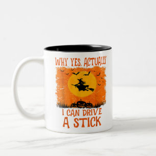 Yes I Can Drive A Stick Halloween Witch Hat And Mo Two-Tone Coffee Mug