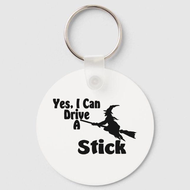 Yes, I Can Drive A Stick Key Ring (Front)