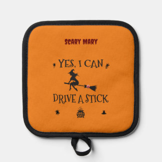 Yes, I Can Drive A Stick Says The Witch Pot Holder