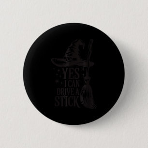 Yes I Can Drive A Stick Soky Witch Funny Halloween 6 Cm Round Badge