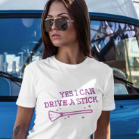 Yes I Can Drive A Stick