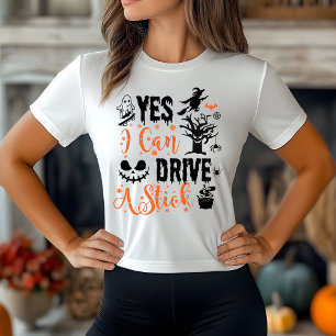 Yes I Can Drive A Stick Witch Funny Halloween T-Shirt