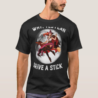 Yes I Can Drive A Stick Witch & Moon Halloween Dot T-Shirt
