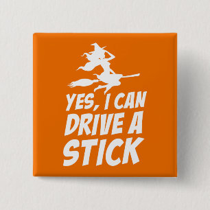 Yes I Can Drive A Stick, Witch on broom Halloween 15 Cm Square Badge