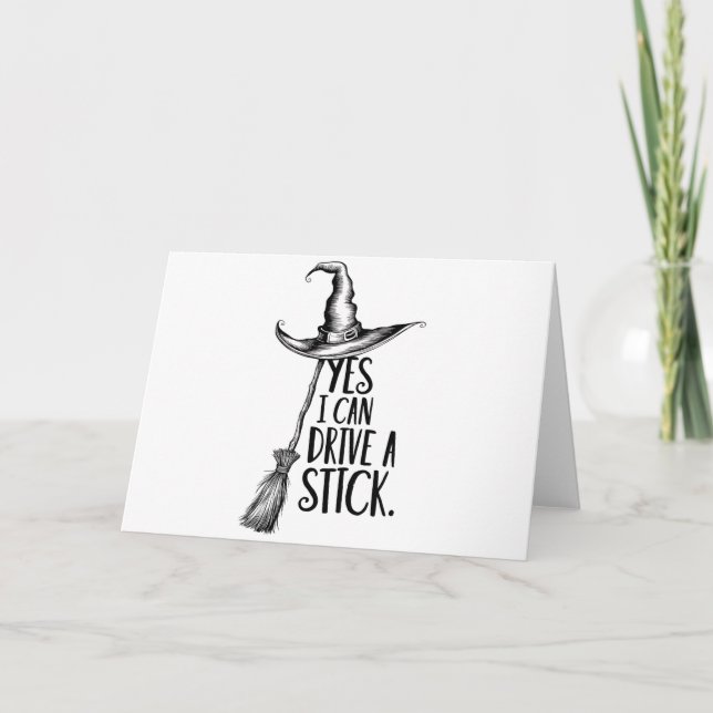 “Yes I Can Drive A Stick” Witch Pun  Card (Front)