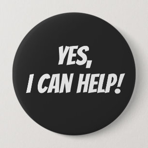 Yes, I can help! 10 Cm Round Badge