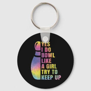 Yes I Do Bowl Like A Girl Bowling Shirts For Key Ring