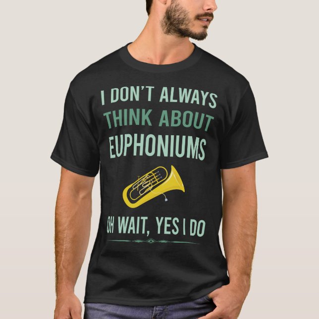 Yes I Do Euphonium T-Shirt (Front)