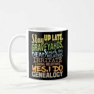 Yes I Do Genealogy Genealogist Ancestry Family His Coffee Mug