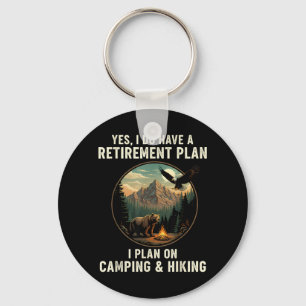Yes I Do Have A Retirement Plan Camping Hiking Key Ring