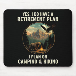 Yes I Do Have A Retirement Plan Camping Hiking Mouse Mat