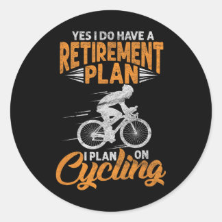Yes I Do Have A Retirement Plan Funny Cycling Biki Classic Round Sticker