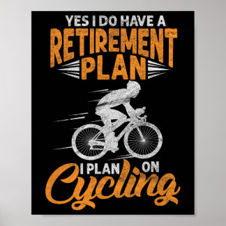 Yes I Do Have A Retirement Plan Funny Cycling Biki Poster