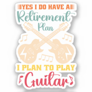 Yes I Do Have A Retirement Plan Funny Guitar Lover