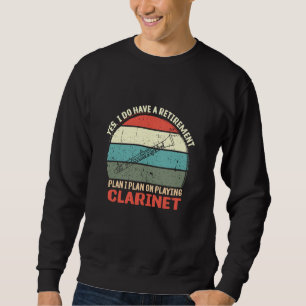 Yes I Do Have A Retirement Plan I Plan On Playing Sweatshirt