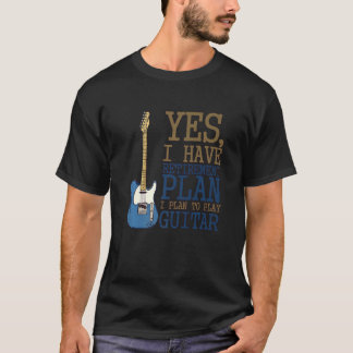 Yes I Do Have A Retirement Plan I Plan To Play Gui T-Shirt
