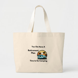 Yes I Do Have A Retirement Plan on a Large Tote Bag
