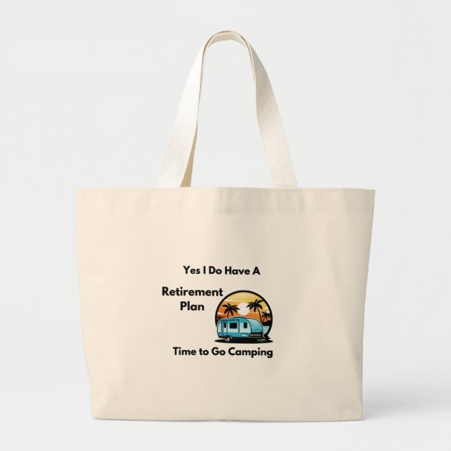 Yes I Do Have A Retirement Plan on a  Large Tote Bag (Front)