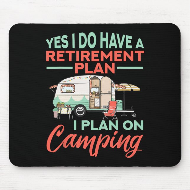 Yes I Do Have A Retirement Plan - Retirement Campi Mouse Mat (Front)