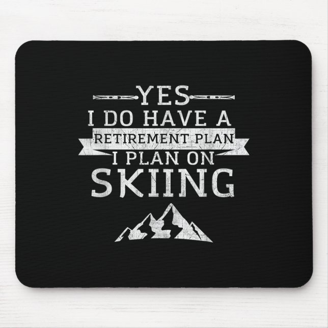 Yes I Do Have A Retirement Plan Skiing Mountain  Mouse Mat (Front)