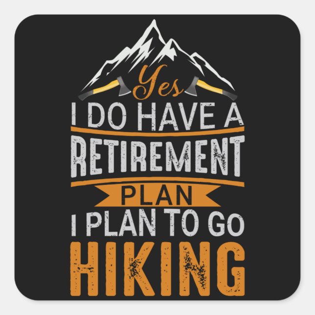 Yes i do have a Retirement plan Square Sticker (Front)