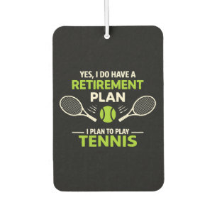Yes I Do Have A Retirement Plan Tennis Car Air Freshener