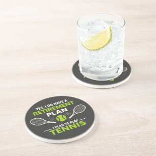 Yes I Do Have A Retirement Plan Tennis Coaster
