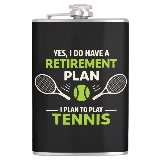 Yes I Do Have A Retirement Plan Tennis Hip Flask (Front)