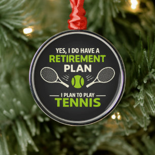 Yes I Do Have A Retirement Plan Tennis Metal Tree Decoration