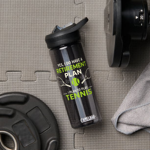 Yes I Do Have A Retirement Plan Tennis Water Bottle