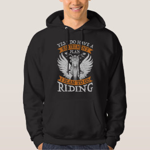 Yes I Do Have A Retirement Plan to go Riding Moto Hoodie