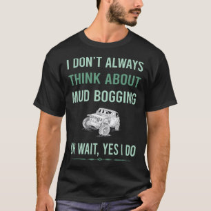 Yes I Do Mud Bogging Mudding T-Shirt