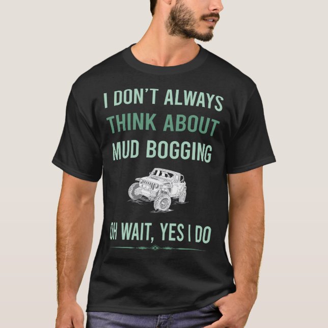Yes I Do Mud Bogging Mudding T-Shirt (Front)
