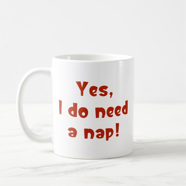Yes, I do need a nap! Coffee Mug (Left)