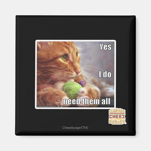 Yes I do need them all Magnet (Front)