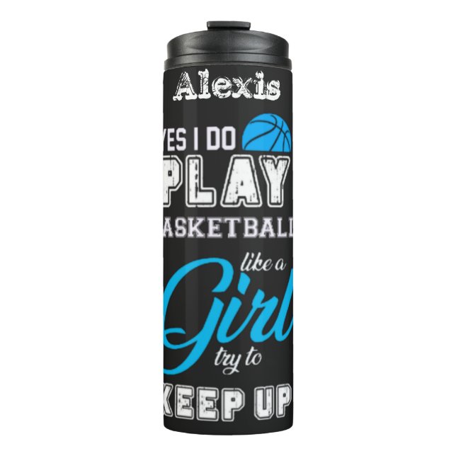 Yes I Do Play Basketball Like A Girl Blue    Thermal Tumbler (Front)
