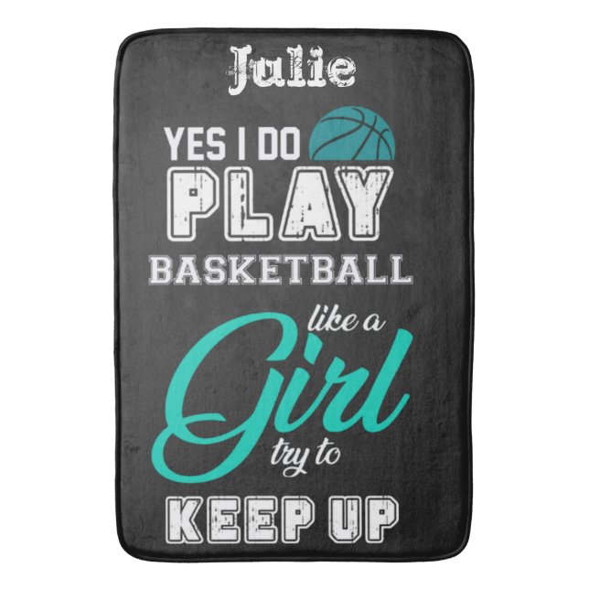 Yes I Do Play Basketball Like A Girl Teal   Bath Mat (Front Vertical)